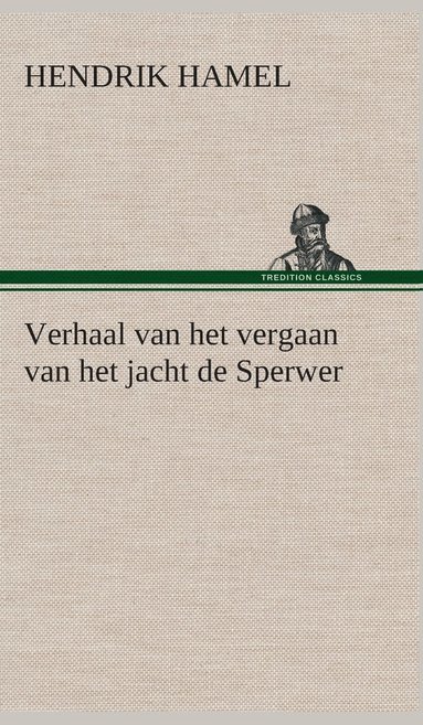 bokomslag Verhaal van het vergaan van het jacht de Sperwer En van het wedervaren der schipbreukelingen op het eiland Quelpaert en het vasteland van Korea (1653-1666) met eene beschrijving van dat rijk