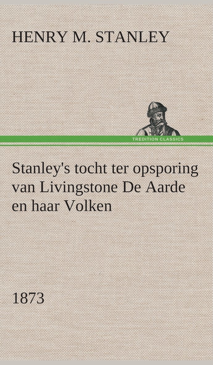 Stanley's tocht ter opsporing van Livingstone De Aarde en haar Volken, 1873 1
