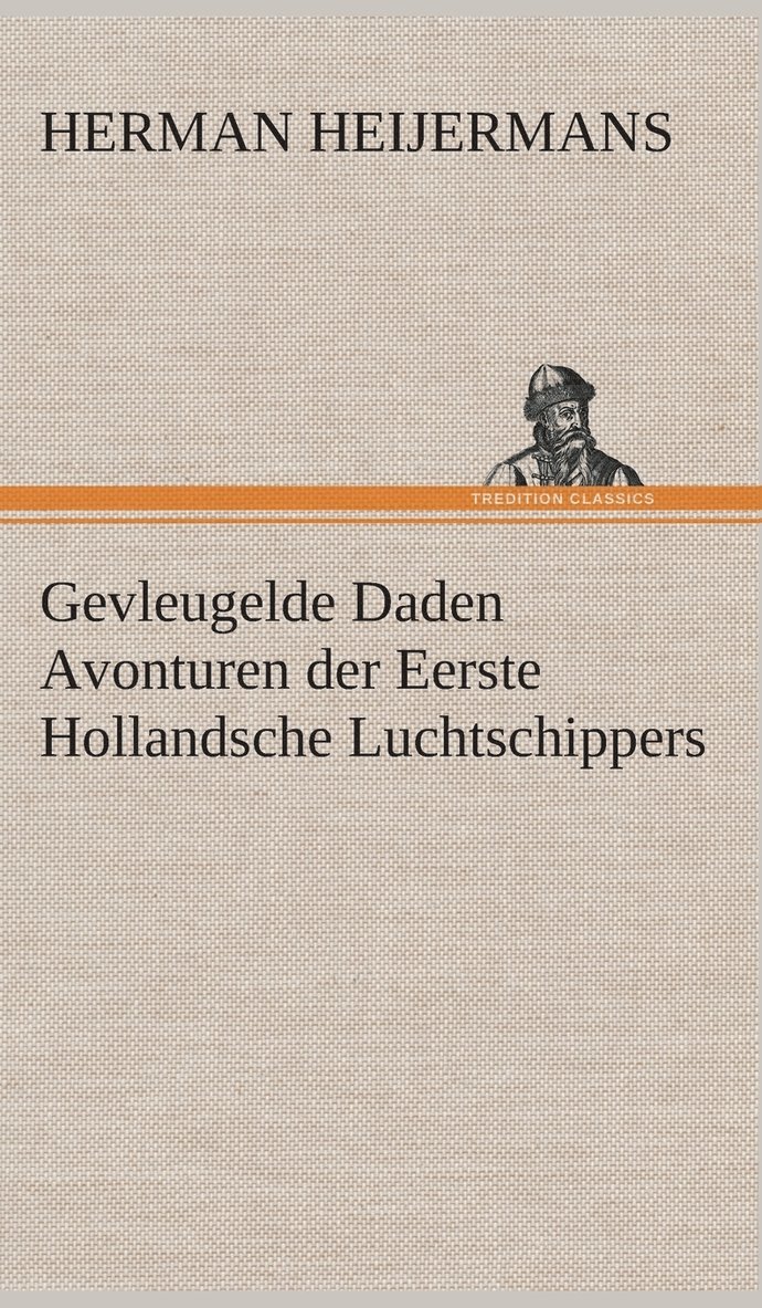 Herman Heijermans - Gevleugelde Daden Avonturen der Eerste Hollandsche Luchtschippers, Inbunden