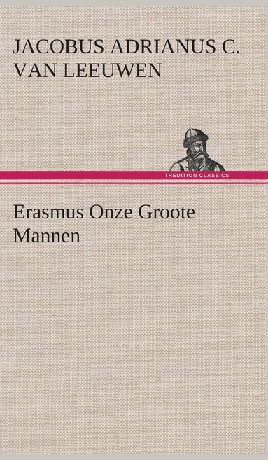 bokomslag Erasmus Onze Groote Mannen