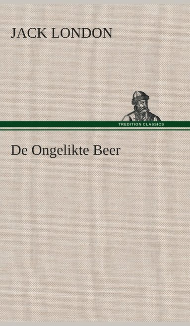 bokomslag De Ongelikte Beer