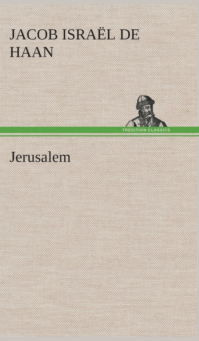 Jacob Israël de Haan - Jerusalem, Inbunden