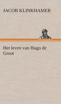 bokomslag Het leven van Hugo de Groot