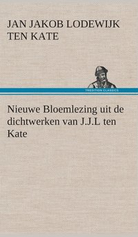 bokomslag Nieuwe Bloemlezing uit de dichtwerken van J.J.L ten Kate