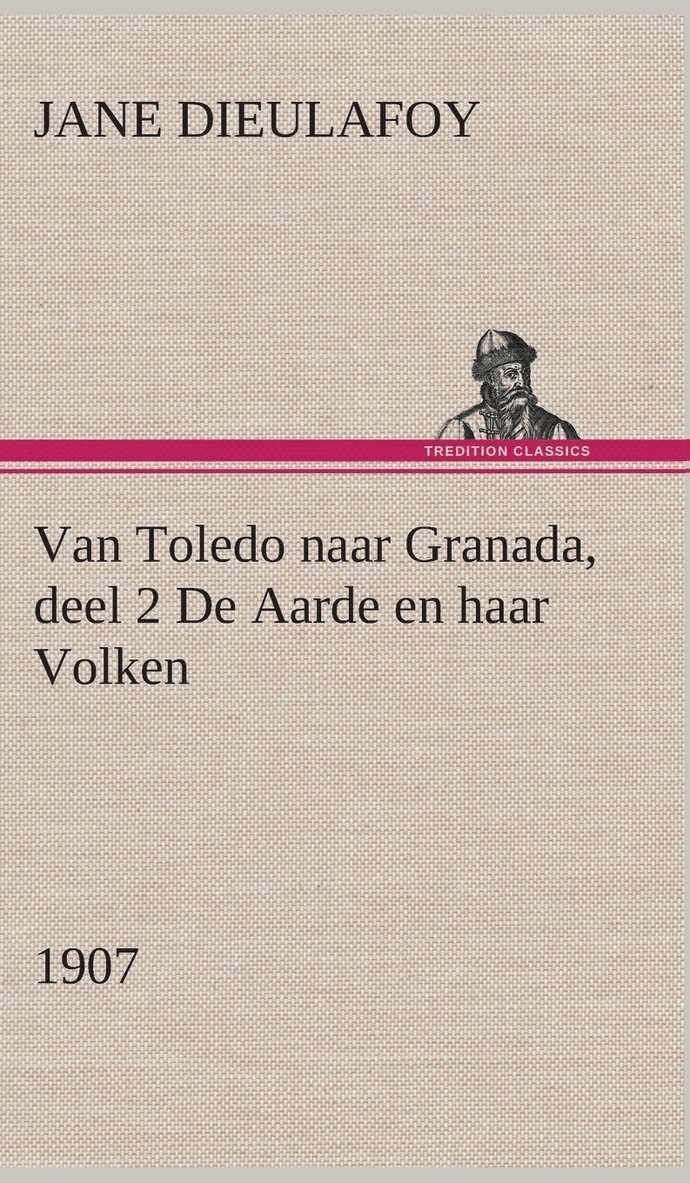 Van Toledo naar Granada, deel 2 De Aarde en haar Volken, 1907 1