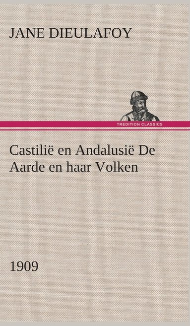 bokomslag Castili en Andalusi De Aarde en haar Volken, 1909