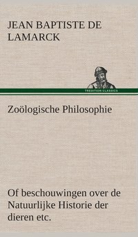 bokomslag Zologische Philosophie Of beschouwingen over de Natuurlijke Historie der dieren etc.
