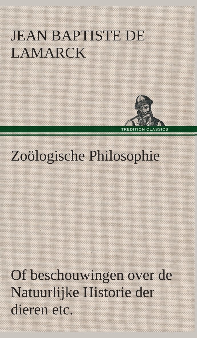 Zologische Philosophie Of beschouwingen over de Natuurlijke Historie der dieren etc. 1