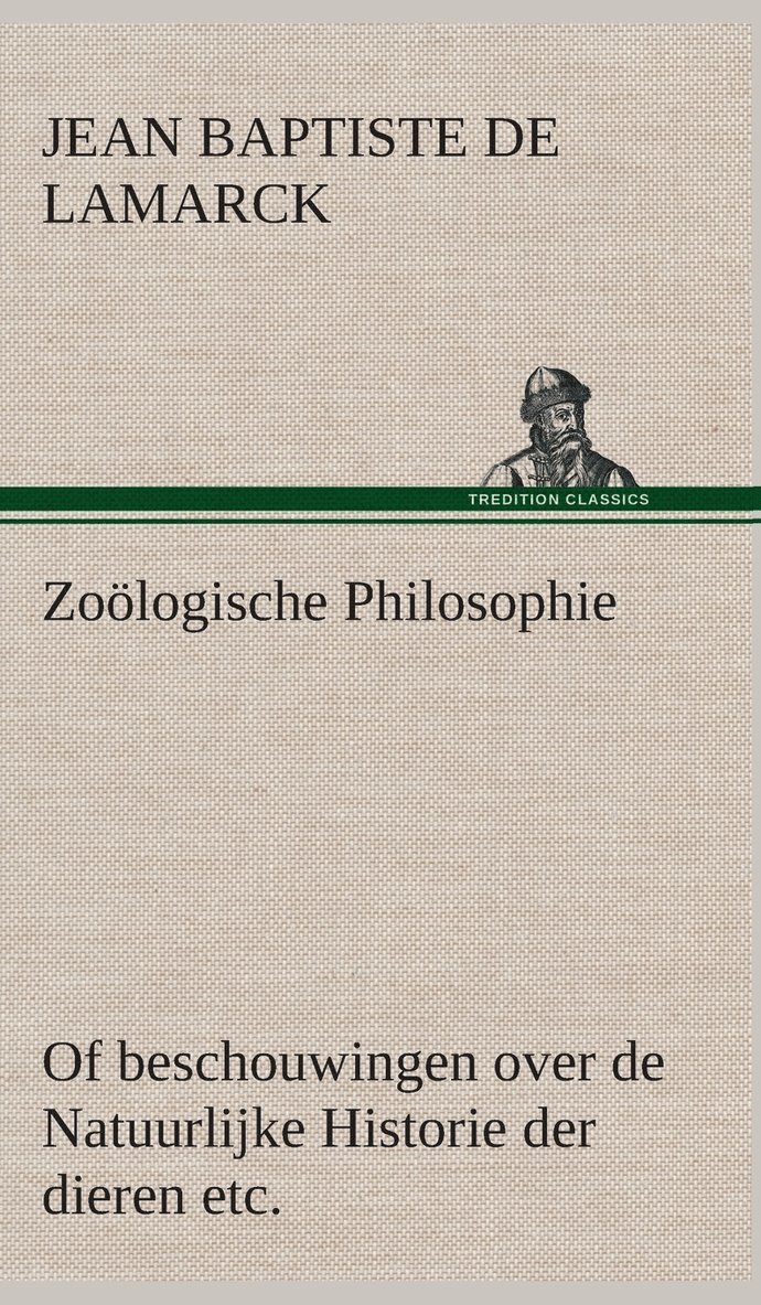 Zoölogische Philosophie Of beschouwingen over de Natuurlijke Historie der dieren etc.