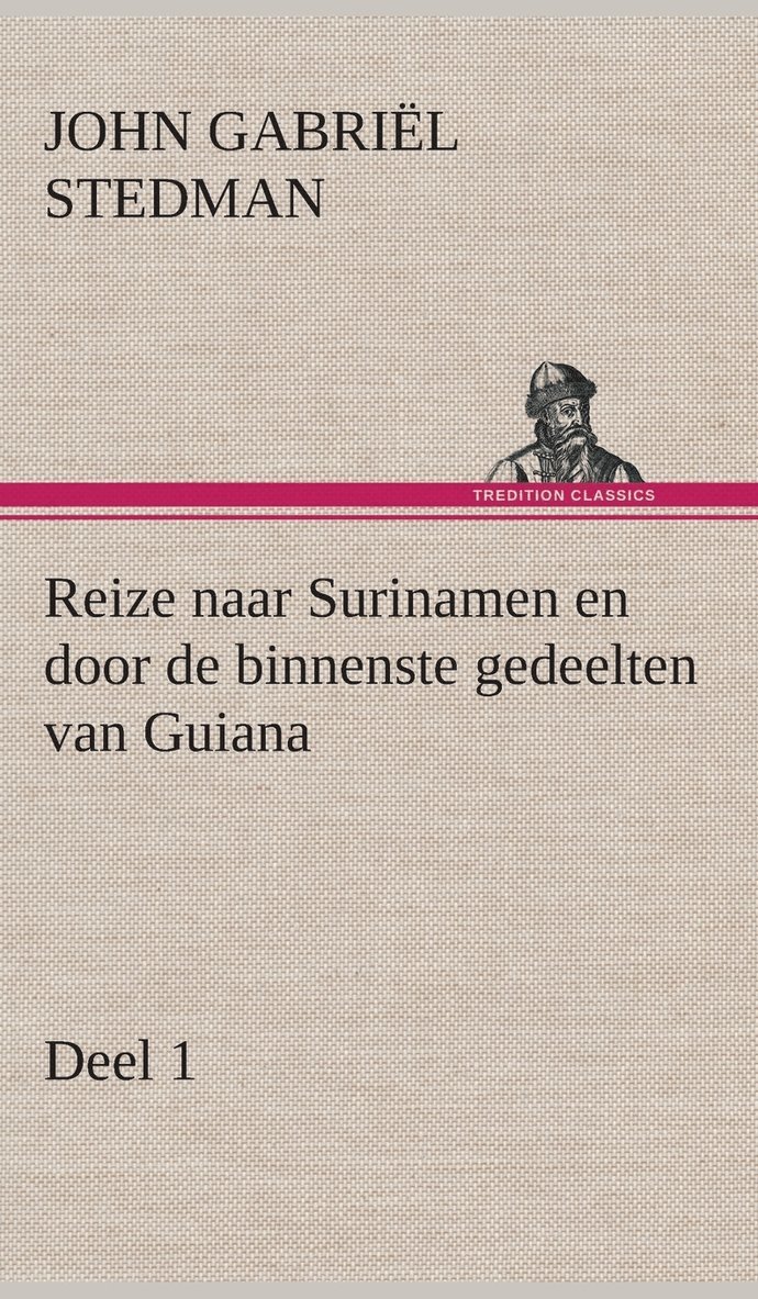 Reize naar Surinamen en door de binnenste gedeelten van Guiana - Deel 1 1