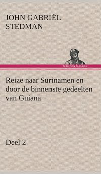 bokomslag Reize naar Surinamen en door de binnenste gedeelten van Guiana - Deel 2