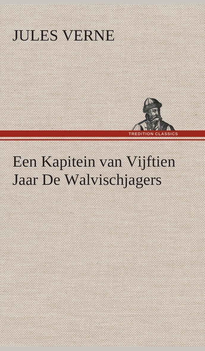 Een Kapitein van Vijftien Jaar De Walvischjagers 1