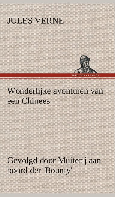 bokomslag Wonderlijke avonturen van een Chinees, gevolgd door Muiterij aan boord der 'Bounty'