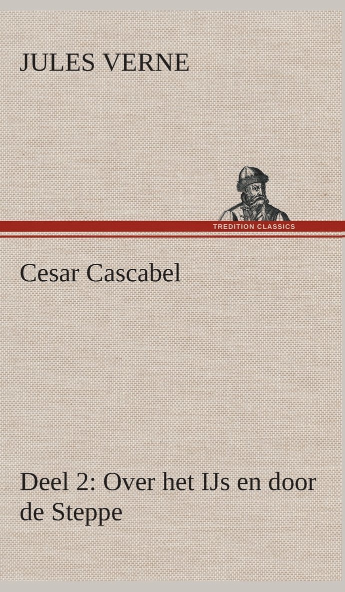 Cesar Cascabel, Deel 2 Over het IJs en door de Steppe 1