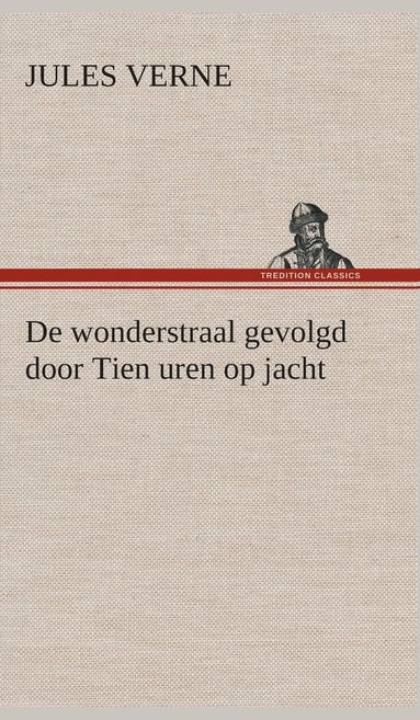 bokomslag De wonderstraal gevolgd door Tien uren op jacht