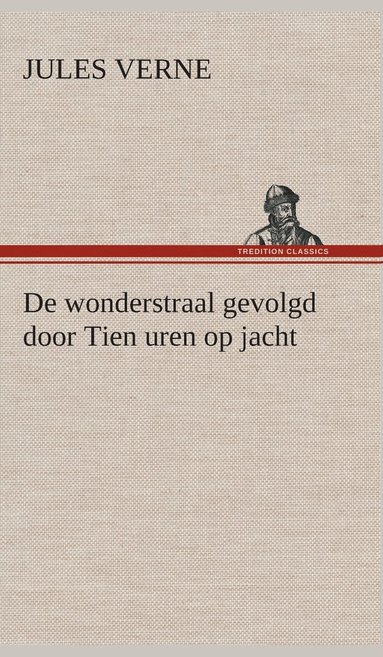 bokomslag De wonderstraal gevolgd door Tien uren op jacht