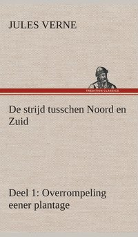 bokomslag De strijd tusschen Noord en Zuid Deel 1