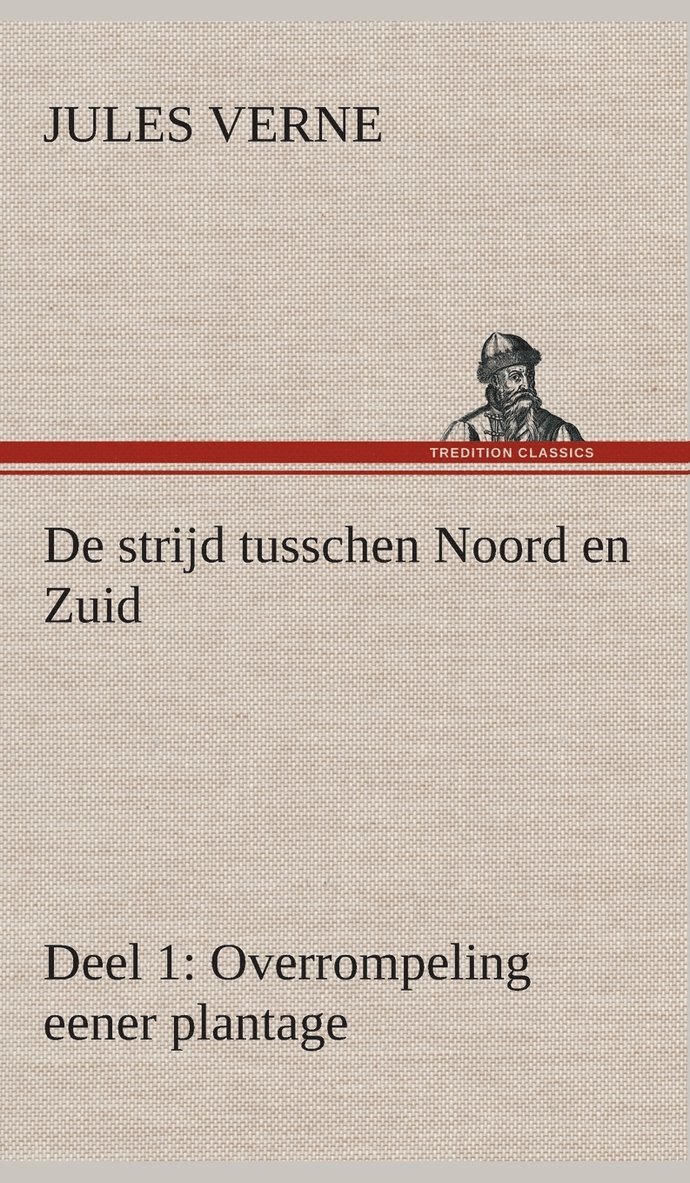 De strijd tusschen Noord en Zuid Deel 1 1