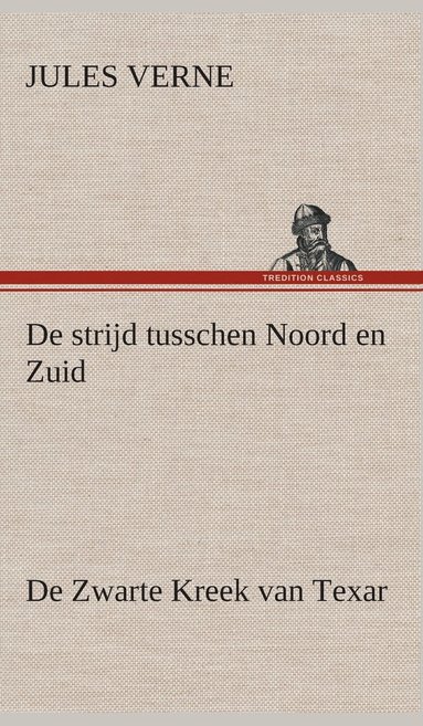 bokomslag De strijd tusschen Noord en Zuid De Zwarte Kreek van Texar