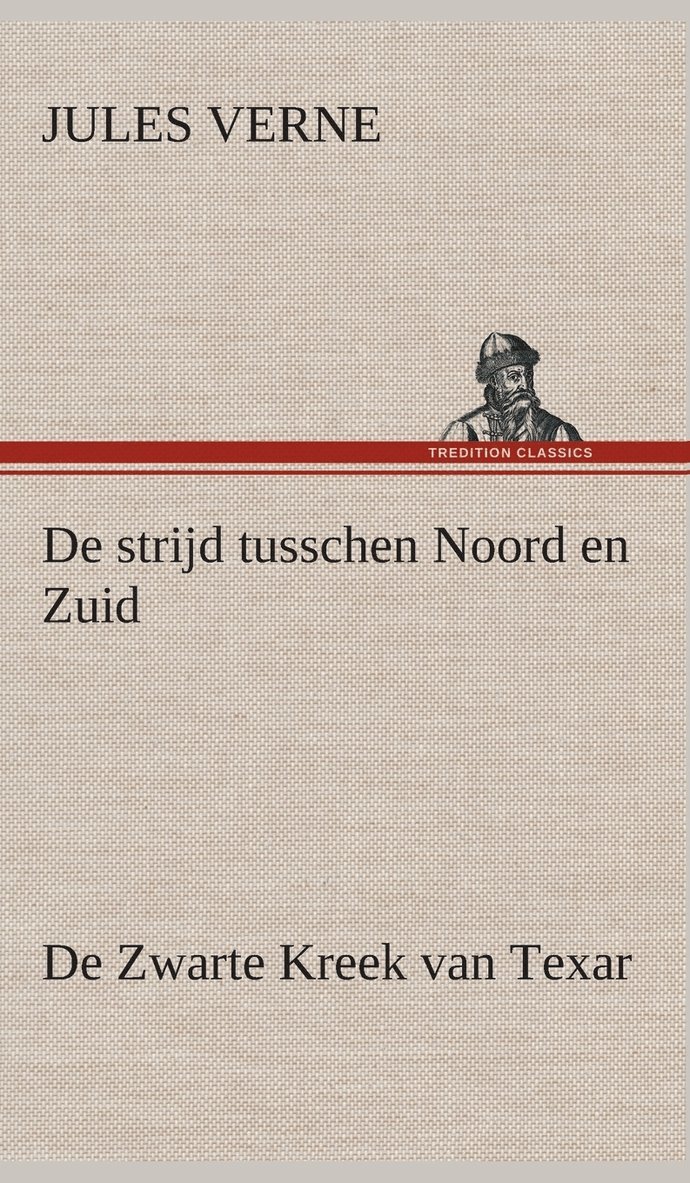 De strijd tusschen Noord en Zuid De Zwarte Kreek van Texar 1