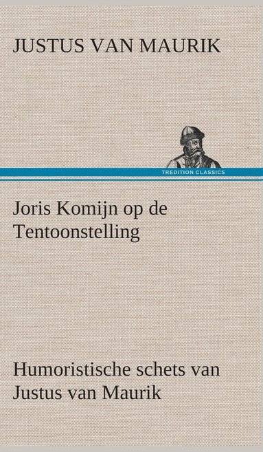 bokomslag Joris Komijn op de Tentoonstelling Humoristische schets van Justus van Maurik