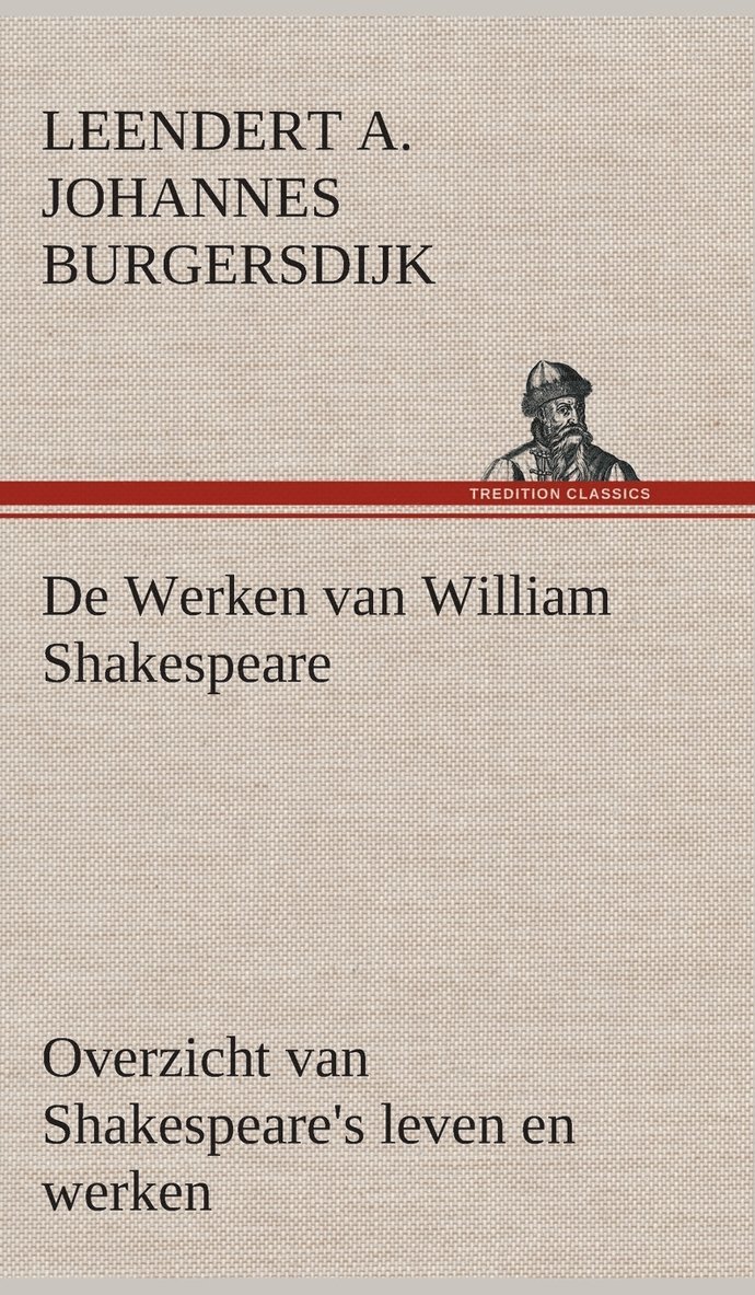 De Werken van William Shakespeare Overzicht van Shakespeare's leven en werken 1