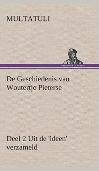 bokomslag De Geschiedenis van Woutertje Pieterse, Deel 2 Uit de 'ideen' verzameld
