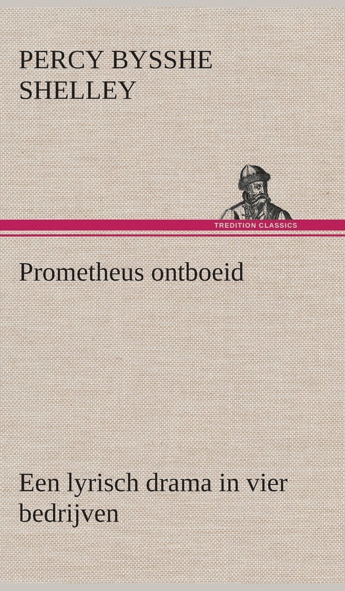 Prometheus ontboeid Een lyrisch drama in vier bedrijven 1