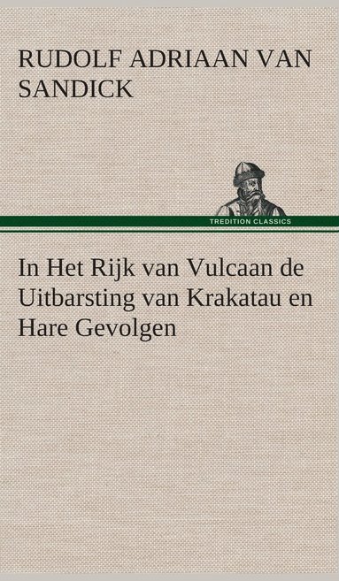 bokomslag In Het Rijk van Vulcaan de Uitbarsting van Krakatau en Hare Gevolgen