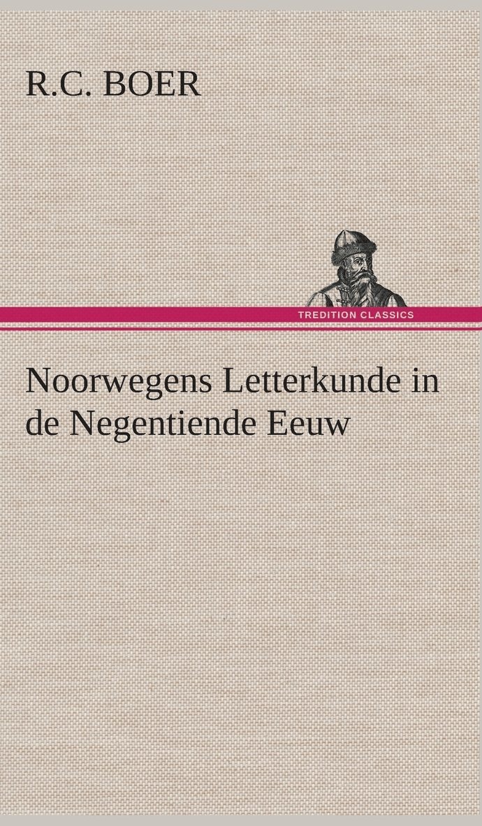 R C Boer, R. C. Boer, R.C. Boer - Noorwegens Letterkunde in de Negentiende Eeuw, Inbunden