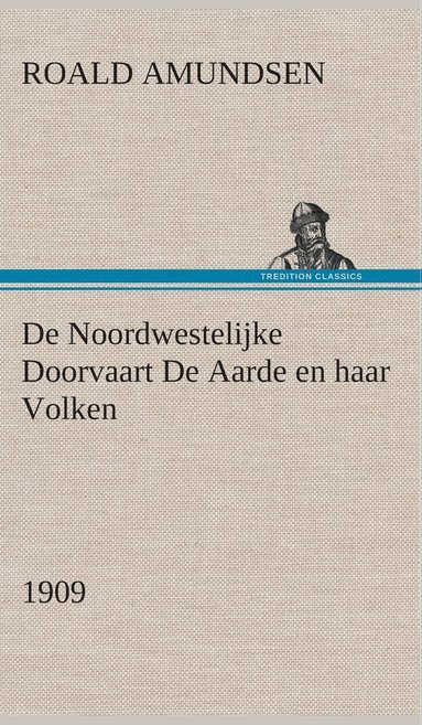 bokomslag De Noordwestelijke Doorvaart De Aarde en haar Volken, 1909