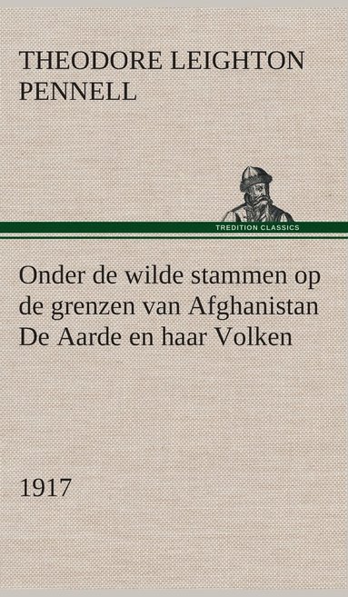 bokomslag Onder de wilde stammen op de grenzen van Afghanistan De Aarde en haar Volken, 1917