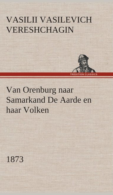 bokomslag Van Orenburg naar Samarkand De Aarde en haar Volken, 1873