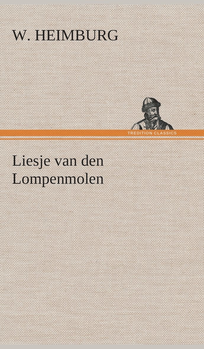 W Heimburg, W. Heimburg - Liesje van den Lompenmolen, Inbunden