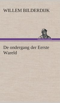 bokomslag De ondergang der Eerste Wareld