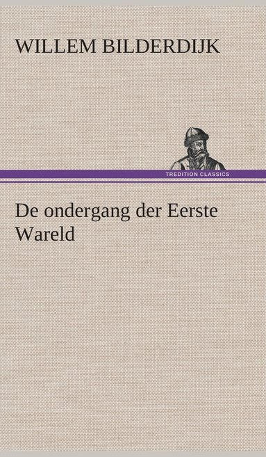 bokomslag De ondergang der Eerste Wareld