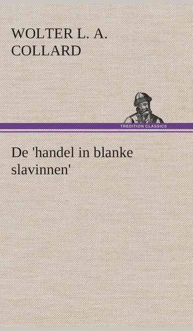 bokomslag De 'handel in blanke slavinnen'.