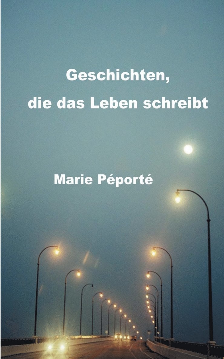 Marie Péporté - Geschichten, die das Leben schreibt, Häftad. Tillgänglighet: Lägg i varukorg