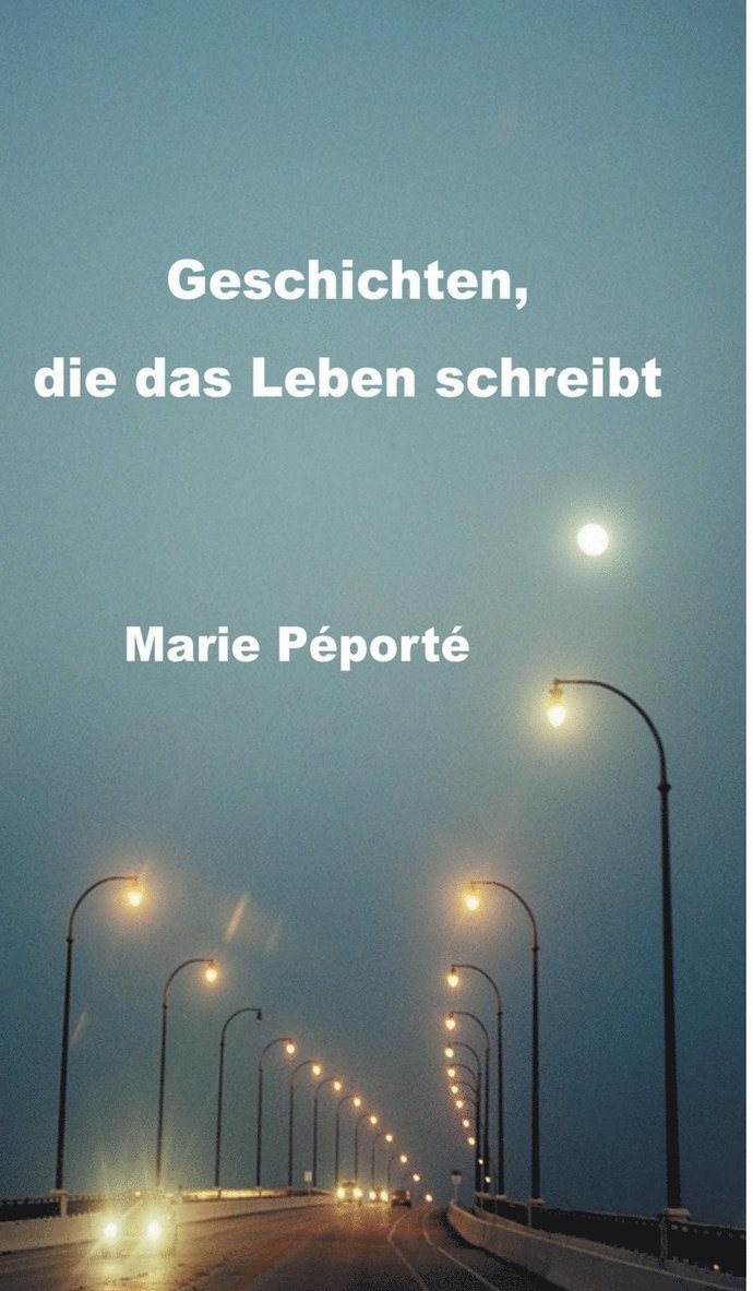 Marie Péporté - Geschichten, die das Leben schreibt, Inbunden. Tillgänglighet: Lägg i varukorg
