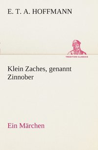 bokomslag Klein Zaches, genannt Zinnober Ein Mrchen