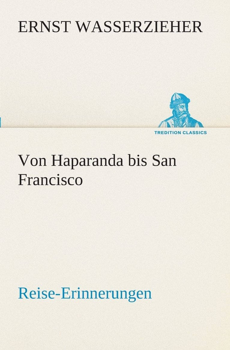 Von Haparanda bis San Francisco Reise-Erinnerungen 1