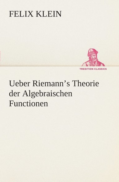 bokomslag Ueber Riemann's Theorie der Algebraischen Functionen