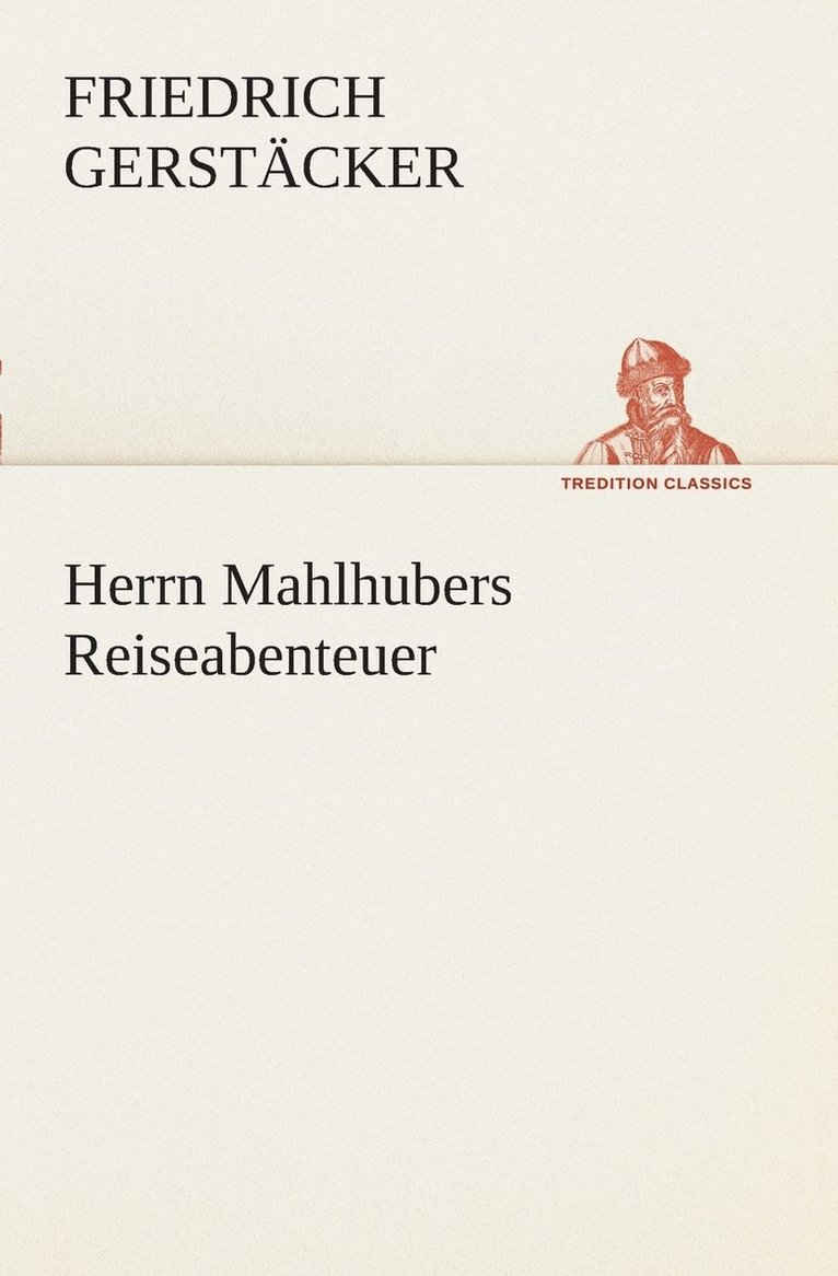 Herrn Mahlhubers Reiseabenteuer 1