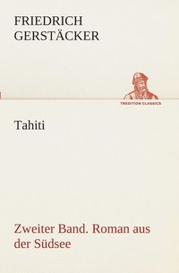 bokomslag Tahiti. Zweiter Band. Roman aus der Sdsee