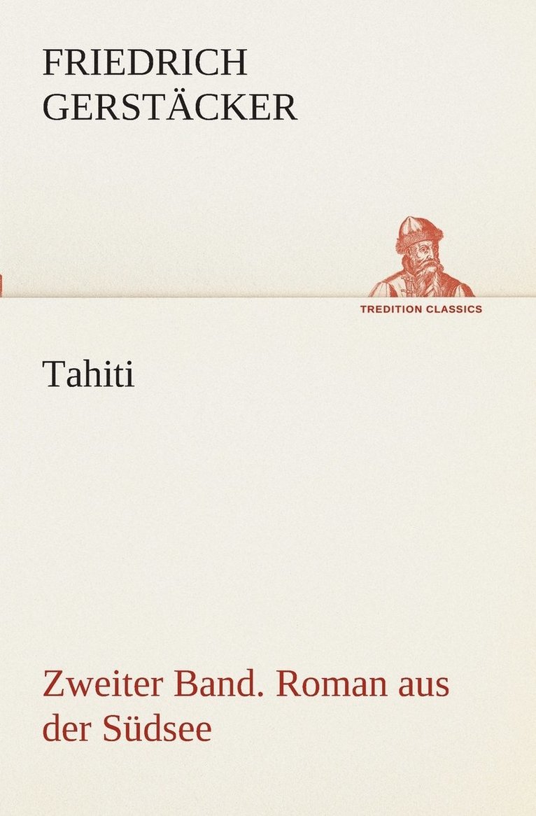 Tahiti. Zweiter Band. Roman aus der Sdsee 1