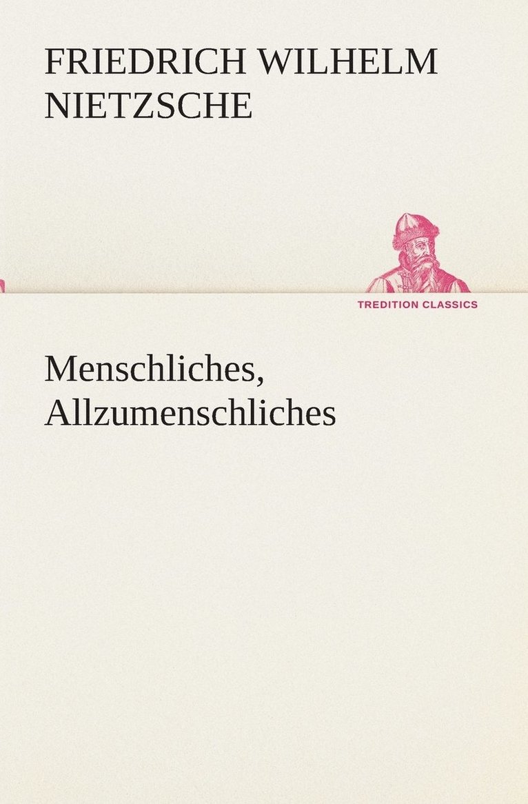 Menschliches, Allzumenschliches 1