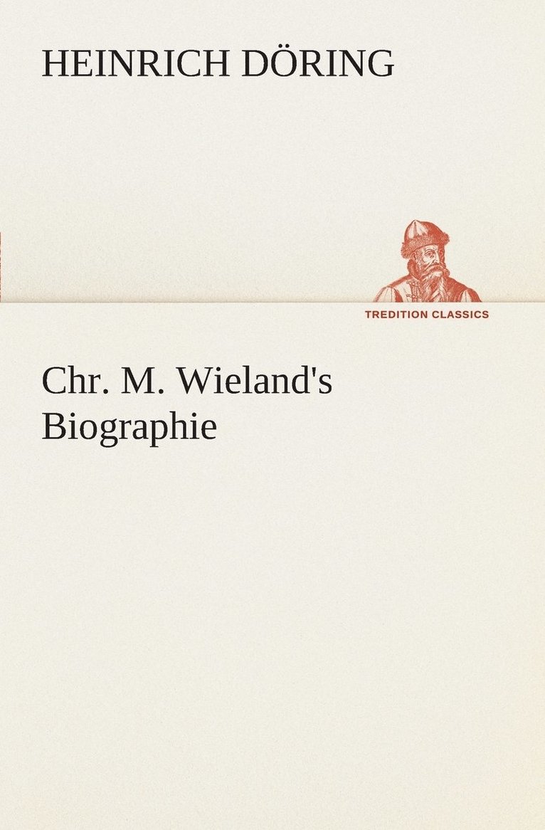 Chr. M. Wieland's Biographie