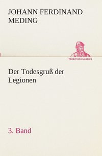 bokomslag Der Todesgru der Legionen, 3. Band