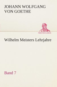 bokomslag Wilhelm Meisters Lehrjahre - Band 7