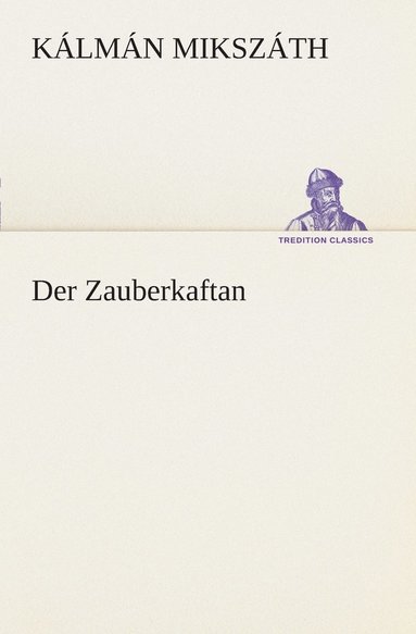 Kálmán Mikszáth - Zauberkaftan, Häftad